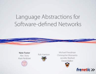 Language Abstractions for Software-defined Networks Nate Foster Alec Story Mark Reitblatt