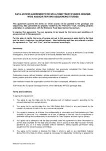 DATA ACCESS AGREEMENT FOR WELLCOME TRUST-FUNDED GENOMEWIDE ASSOCIATION AND SEQUENCING STUDIES This agreement governs the terms on which access will be granted to the genotype and sequencing data generated by projects fun