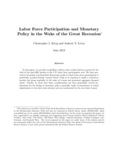 Labor Force Participation and Monetary Policy in the Wake of the Great Recession Christopher J. Erceg and Andrew T. Levin June[removed]Abstract