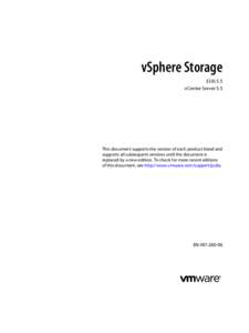 vSphere Storage ESXi 5.5 vCenter Server 5.5 This document supports the version of each product listed and supports all subsequent versions until the document is