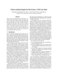End-to-end Data Integrity for File Systems: A ZFS Case Study Yupu Zhang, Abhishek Rajimwale, Andrea C. Arpaci-Dusseau, Remzi H. Arpaci-Dusseau Computer Sciences Department, University of Wisconsin-Madison Abstract We pre