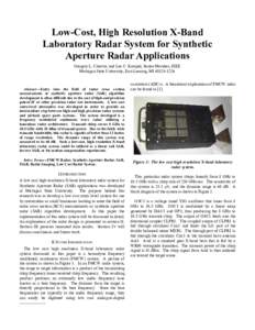 Low-Cost, High Resolution X-Band Laboratory Radar System for Synthetic Aperture Radar Applications Gregory L. Charvat, and Leo C. Kempel, Senior Member, IEEE Michigan State University, East Lansing, MI