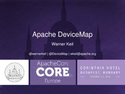 Apache DeviceMap Werner Keil @wernerkeil | @DeviceMap |  OCTOBER 1-2 , 2015