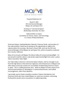 Prepared Statement of Stuart O. Witt CEO and General Manager Mojave Air and Space Port Hearing on “Commercial Space” Wednesday, November 20, 2013