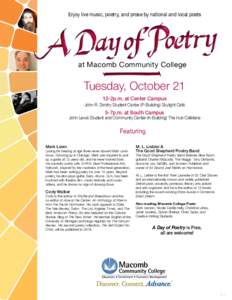 Enjoy live music, poetry, and prose by national and local poets  A Day ofPoetry at Macomb Community College  Tuesday, October 21