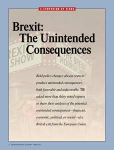 A Symposium of Views  Brexit: The Unintended 		Consequences Bold policy changes always seem to