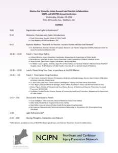 Sharing Our Strengths: Injury Research and Practice Collaborations NCIPN and NEIVPRC Annual Conference Wednesday, October 22, 2014 EDC, 43 Foundry Ave., Waltham, MA AGENDA 9:00