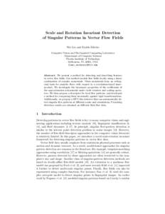 Scale and Rotation Invariant Detection of Singular Patterns in Vector Flow Fields Wei Liu and Eraldo Ribeiro Computer Vision and Bio-Inspired Computing Laboratory Department of Computer Sciences Florida Institute of Tech