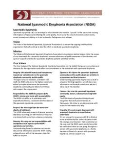 National Spasmodic Dysphonia Association (NSDA) Spasmodic Dysphonia Spasmodic dysphonia (SD) is a neurological voice disorder that involves “spasms” of the vocal cords causing interruptions of speech and affecting th
