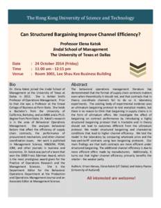 The Hong Kong University of Science and Technology  Can Structured Bargaining Improve Channel Efficiency? Professor Elena Katok Jindal School of Management The University of Texas at Dallas