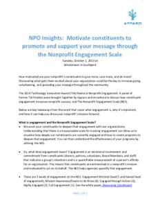 NPO Insights: Motivate constituents to promote and support your message through the Nonprofit Engagement Scale Tuesday, October 1, 2013 at Windstream in Southpark