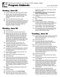 90th Annual Conference | June 28-July 2, 2015 | Honolulu, Hawaii  Program Addenda Sunday, JuneRemove Chowdhury paper. Remove discussant Chowdhury. [8] Add chair Jack W. Hou, California State University, Long