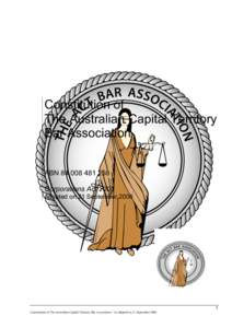 Constitution of The Australian Capital Territory Bar Association ABN[removed]Corporations Act 2001 Adopted on 21 September 2006