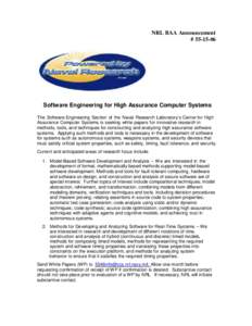 NRL BAA Announcement # Software Engineering for High Assurance Computer Systems The Software Engineering Section of the Naval Research Laboratory’s Center for High Assurance Computer Systems is seeking white p