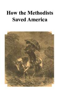 How the Methodists Saved America How the Methodists Saved America