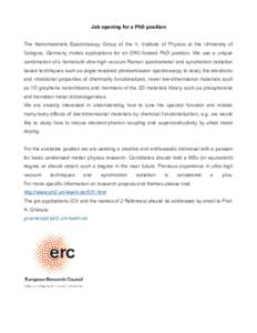 Job opening for a PhD position The Nanomaterials Spectroscopy Group at the II. Institute of Physics at the University of Cologne, Germany invites applications for an ERC-funded PhD position. We use a unique combination o
