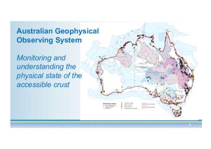 Australian Geophysical Observing System Monitoring and understanding the physical state of the accessible crust