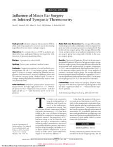 ORIGINAL ARTICLE  Influence of Minor Ear Surgery on Infrared Tympanic Thermometry David L. Mandell, MD; Adam W. Pearl, MD; Michael A. Rothschild, MD
