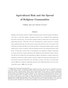 Agricultural Risk and the Spread of Religious Communities Philipp Ager and Antonio Ciccone∗ Abstract Building on the idea that members of religious communities insure each other against some idiosyncratic risks, we arg