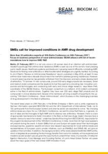 Press release, 21 FebruarySMEs call for improved conditions in AMR drug development More than 30 antibiotics experts at 10th Berlin Conference on 24th February 2017 | Focus on business perspective of novel antimic