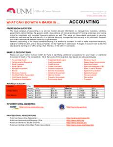 ACCOUNTING  WHAT CAN I DO WITH A MAJOR IN … PROFESSION OVERVIEW:  The basic purpose of accounting is to provide trusted relevant information to management, investors, creditors,