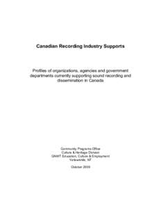 Canadian Recording Industry Supports  Profiles of organizations, agencies and government departments currently supporting sound recording and dissemination in Canada