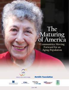 The Maturing of America Communities Moving Forward for an Aging Population