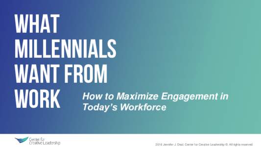 What millennials want from work  How to Maximize Engagement in