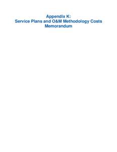 Appendix K: Service Plans and O&M Methodology Costs Memorandum Operating Plans and O&M Cost