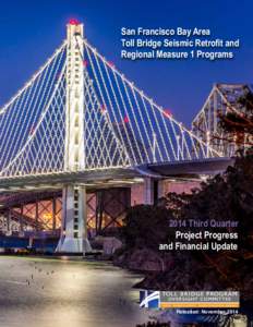 San Francisco Bay Area Toll Bridge Seismic Retrofit and Regional Measure 1 Programs 2014 Third Quarter Project Progress