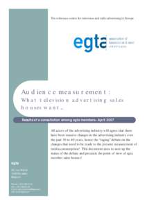 The reference centre for television and radio advertising in Europe  Audience measurement: What television advertising sales houses want... Results of a consultation among egta members - April 2007
