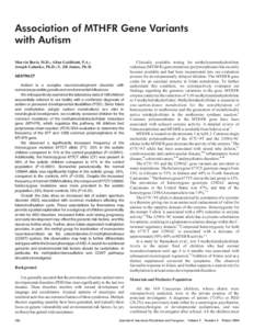 Association of MTHFR Gene Variants with Autism Marvin Boris, M.D.; Allan Goldblatt, P.A.; Joseph Galanko, Ph.D.; S. Jill James, Ph.D. ABSTRACT Autism is a complex neurodevelopment disorder with