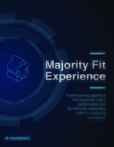 1  Majority Fit Experience A self-learning algorithm that observes metric
