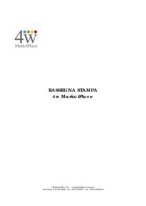 RASSEGNA STAMPA 4w MarketPlace 4W MarketPlace S.r.l. – a Digital Magics Company Via Orobia, Milano Tel. +Fax +