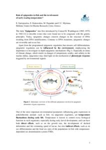 Role of epigenetics in fish and the involvement of early rearing temperature* E. Sarropoulou, E. Kaitetzidou, M. Papadaki and C.C. Mylonas, Hellenic Center for Marine Research, Crete, Greece. The term “Epigenetics” w