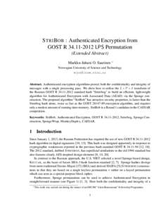 S TRI B OB : Authenticated Encryption from GOST R[removed]LPS Permutation (Extended Abstract) Markku-Juhani O. Saarinen ∗ Norwegian University of Science and Technology [removed]