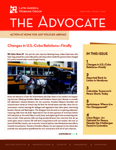SPRING 2015 VOLUME 1 ISSUE 1  ACTION AT HOME FOR JUST POLICIES ABROAD Changes in U.S.-Cuba Relations—Finally We have done it! You and the Latin America Working Group, Cuban Americans who