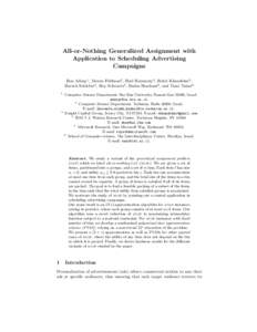 All-or-Nothing Generalized Assignment with Application to Scheduling Advertising Campaigns Ron Adany1 , Moran Feldman2 , Elad Haramaty2 , Rohit Khandekar3 , Baruch Schieber4 , Roy Schwartz5 , Hadas Shachnai2 , and Tami T