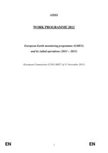 ANNEX  WORK PROGRAMME 2012 European Earth monitoring programme (GMES) and its initial operations (2011 – 2013)