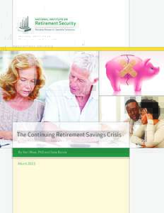The Continuing Retirement Savings Crisis By Nari Rhee, PhD and Ilana Boivie March 2015 The Continuing Retirement Savings Crisis