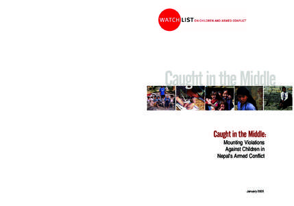 Caught in the Middle Caught in the Middle: The Watchlist on Children and Armed Conflict is a network of non-governmental organizations working to monitor and report on violations against children in situations of armed c