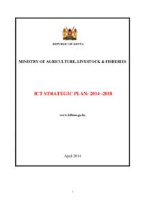 REPUBLIC OF KENYA  MINISTRY OF AGRICULTURE, LIVESTOCK & FISHERIES ICT STRATEGIC PLAN: 