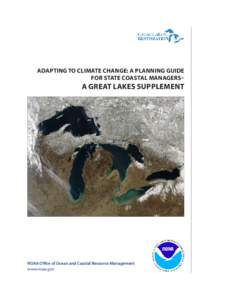 Adapting to Climate Change: A Planning Guide for State Coastal Managers– A Great Lakes Supplement  NOAA Office of Ocean and Coastal Resource Management