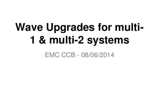 Wave Upgrades for multi1 & multi-2 systems EMC CCB Multi-1 System (Global wave model forced by GFS)