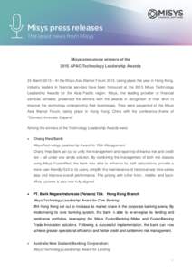 Misys announces winners of the 2015 APAC Technology Leadership Awards 24 March 2015 – At the Misys Asia Market Forum 2015, taking place this year in Hong Kong, industry leaders in financial services have been honoured 