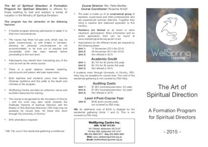 The Art of Spiritual Direction: A Formation Program for Spiritual Directors is offered for those seeking to test and explore a sense of vocation in the Ministry of Spiritual Direction.  Course Director: Rev. Peter Bentle