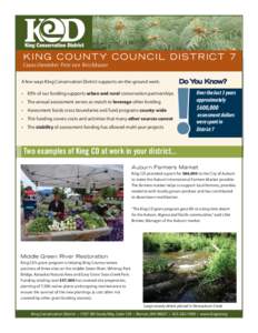 KING COUNTY COUNCIL DISTRICT 7 Co u n c i l m e m b e r Pe te vo n R e i c h b a u e r A few ways King Conservation District supports on-the-ground work: • 85% of our funding supports urban and rural conservation partn