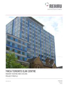 YWCA TORONTO ELM CENTRE RADIANT HEATING AND COOLING PROJECT PROFILE www.rehau.com  Construction