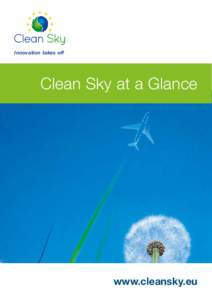 Innovation takes off  Clean Sky at a Glance www.cleansky.eu
