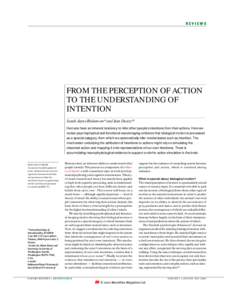REVIEWS  FROM THE PERCEPTION OF ACTION TO THE UNDERSTANDING OF INTENTION Sarah-Jayne Blakemore* and Jean Decety*‡